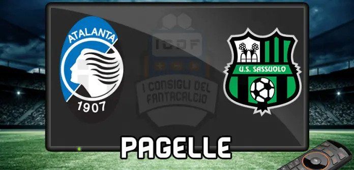 atalanta sassuolo pagelle