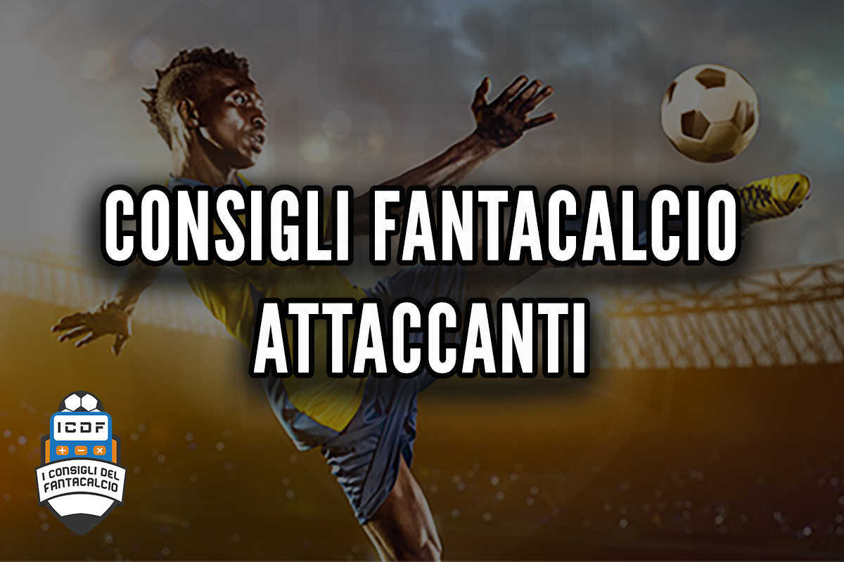 Consigli fantacalcio 2020 attaccanti