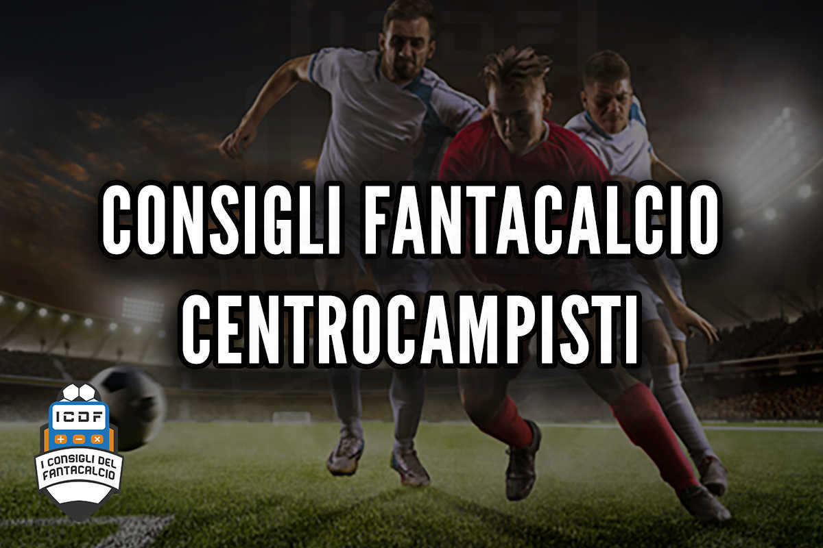 Consigli fantacalcio 2020 centrocampisti