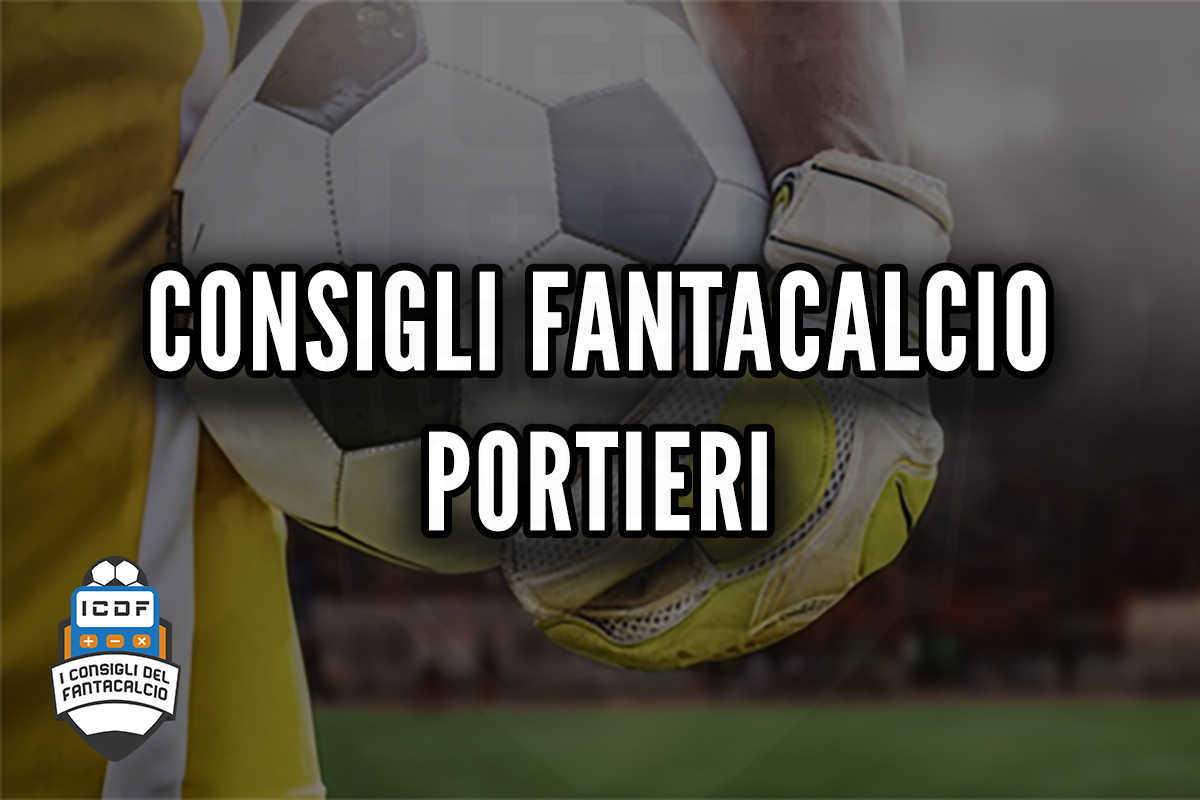 Consigli fantacalcio 2020 portieri